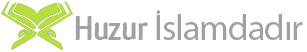 Huzur İslamdadır